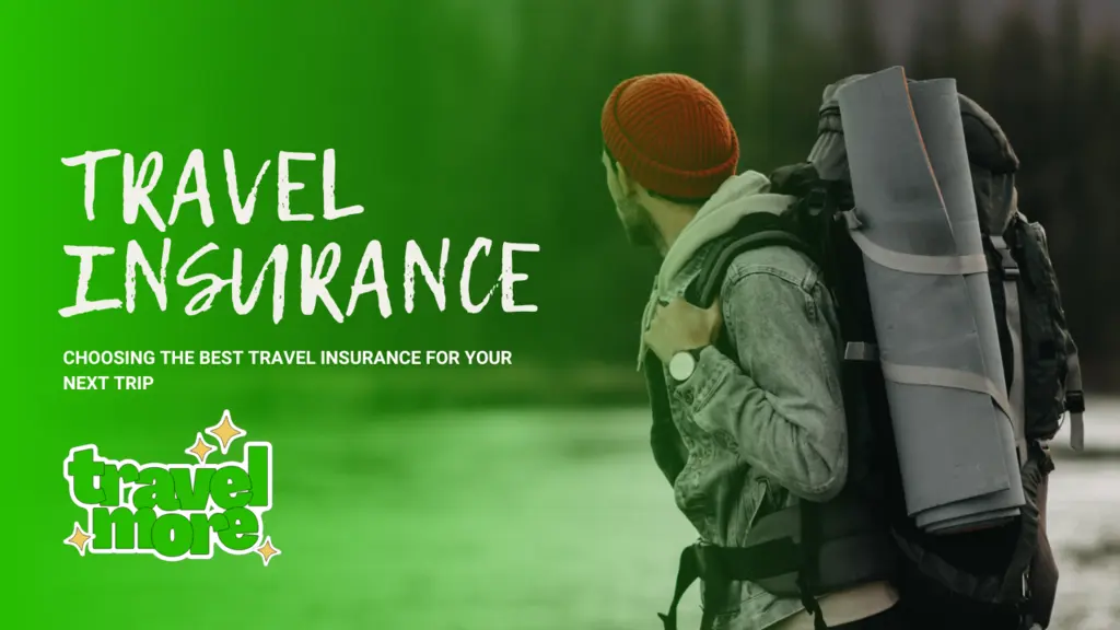 Choosing the Best Travel Insurance